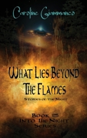 What Lies Beyond the Flames: Stories of the Night (Into the Night) B0GYK7YZKN Book Cover