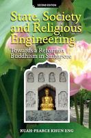 State, Society and Religious Engineering: Towards a Reformist Buddhism in Singapore (Second Edition) 9812308652 Book Cover