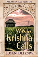 When Krishna Calls: An Anita Ray Mystery 0997352043 Book Cover