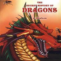 The Secret History of Dragons 0681571136 Book Cover