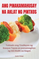Ang Pinakamahusay Na Aklat Ng Pintxos 1835938205 Book Cover