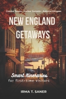 New England Getaways: Scenic Drives, Fall Foliage Trips, Cozy Towns & Holiday Markets Across Vermont, Maine, and New Hampshire B0FWQJTHV5 Book Cover