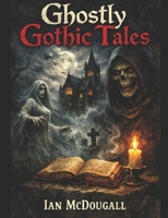 Ghostly Gothic Tales B0GYS16ZN7 Book Cover