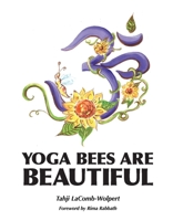 Yoga Bees Are Beautiful 1098392493 Book Cover