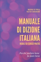 Manuale di Dizione Italiana: Regole ed esercizi pratici (Tecnica E Salute Della Voce) B08S2QMRMW Book Cover