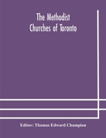 The Methodist Hurches of Toronto 114739718X Book Cover