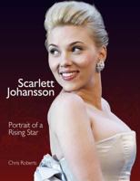 Scarlett Johansson: The Illustrated Biography 184732035X Book Cover