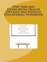 Star Trek and Other Media Health (Options and Physical Educational) Workbook 1533573859 Book Cover