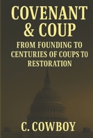 COVENANT & COUP: From Founding to Centuries of Coups to Restoration B0FW54HMDX Book Cover