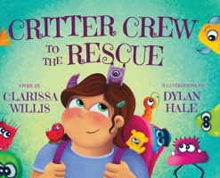 Critter Crew to the Rescue 163373658X Book Cover