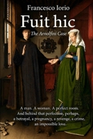 Fuit hic: The Arnolfini Case (Italian Edition) B0H124VHY2 Book Cover