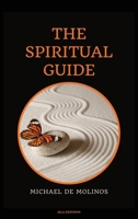 The Spiritual Guide: With a short Treatise concerning Daily Communion - Biography included 2357285346 Book Cover