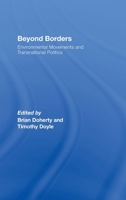 Beyond Borders: Environmental Movements and Transnational Politics (Environmental Politics/Routledge Research in Environmental Politics) 1138964581 Book Cover