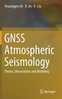 Gnss Atmospheric Seismology: Theory, Observations and Modeling 9811031762 Book Cover