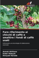 Fare riferimento ai chicchi di caff� e smaltire i fondi di caff� usati 6204139258 Book Cover