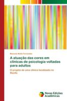 A atuação das cores em clínicas de psicologia voltadas para adultos 613964299X Book Cover