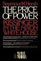 The Price of Power: Kissinger in the Nixon White House 0671447602 Book Cover
