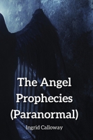 The Angel Prophecies (Paranormal) B0DPJCF8WG Book Cover
