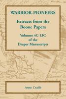 Warrior-Pioneers: Extracts from the Boone Papers, Volumes 4C-13C of the Draper Manuscripts 0788458450 Book Cover
