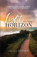 Light on the Horizon: Finding Hope Again After the Death of a Spouse B0BXN99W1Z Book Cover