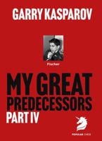 My Great Predecessors 4: Fischer 1836840853 Book Cover