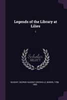 Legends of the Library at Lilies, Volume 1 1147390207 Book Cover