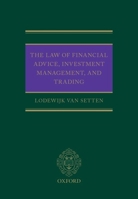 The Law of Financial Advice, Investment Management, and Trading 0198826370 Book Cover