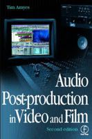 Audio Post-production in Video and Film, Second Edition 0240515420 Book Cover