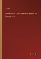 The American Eclectic Materia Medica and Therapeutics 3368807560 Book Cover