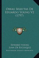 Obras Selectas De Eduardo Young V2 (1797) 1104650770 Book Cover