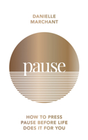 Pause: How to press pause before life does it for you 1783253444 Book Cover