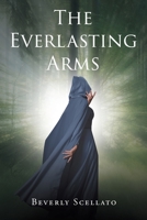 The Everlasting Arms 1636921310 Book Cover