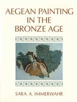 Aegean Painting in the Bronze Age 0271006285 Book Cover