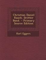 Christian Daniel Rauch. Dritter Band. 027476282X Book Cover