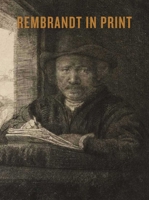 Rembrandt in Print 1910807338 Book Cover