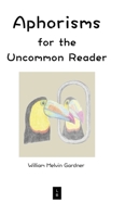 Aphorisms for the Uncommon Reader 0976187531 Book Cover