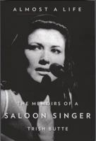 Almost a Life: The Memoirs of a Saloon Singer 1949248542 Book Cover