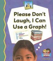 Please Dont Laugh, I Can Use a Graph! 1599286149 Book Cover