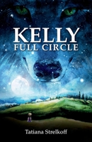 Kelly: Full Circle 0945522061 Book Cover