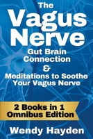 The Vagus Nerve Gut Brain Connection & Meditations to Soothe Your Vagus Nerve B0C22NDB1W Book Cover