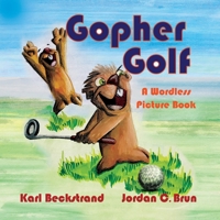 Gopher Golf: A Wordless Picture Book 1951599101 Book Cover