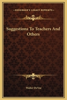 Suggestions To Teachers And Others 1425326234 Book Cover