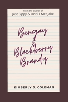 Bengay & Blackberry Brandy B094GTYX9F Book Cover