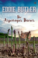 Asparagus Thieves, The 1785622226 Book Cover