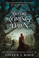 Before the Coming Dawn (As the Starlings Fly) B0DWZM1B26 Book Cover