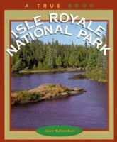 Isle Royale National Park (True Book) 051620131X Book Cover
