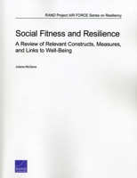 Social Fitness and Resilience: A Review of Relevant Constructs, Measures, and Links to Well-Being 0833078461 Book Cover