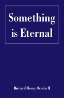 Something is Eternal B0CMYLJ3BF Book Cover