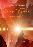 Das Feuer in uns: Eldrics Vermächtnis (German Edition) 3757888146 Book Cover