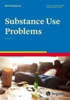 Substance Use Problems , a volume in the Advances in Psychotherapy: Evidence Based Practice series 0889374163 Book Cover
